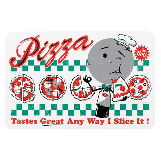 Magnet Flexible Pizza N'Importe Quelle Façon Je Le Trancher Retro  (Horizontal)