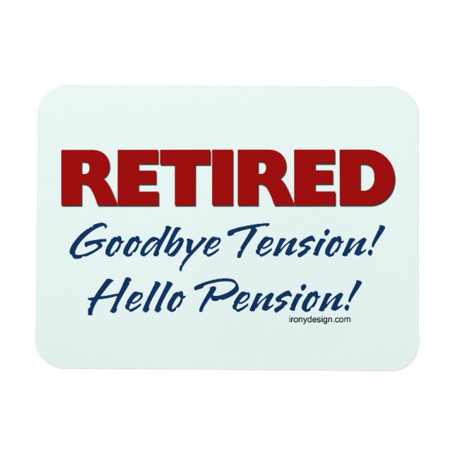 Magnet Flexible Retraité : Adieu Tension Bonjour Pension! (Horizontal)