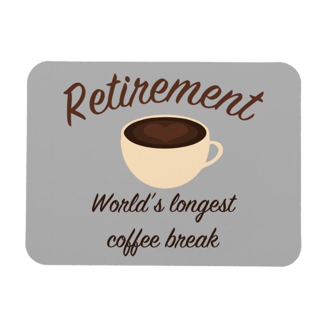 Magnet Flexible Retraite : La pause café la plus longue du monde (Horizontal)