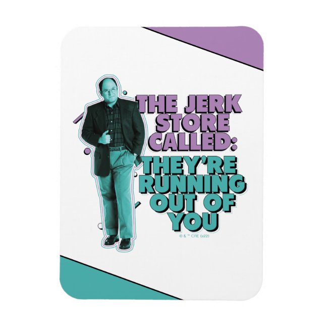 Magnet Flexible Seinfeld | George Costanza "The Jerk Store Called" (Vertical)