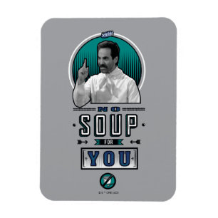 Magnet Flexible Seinfeld   Pas De Soupe Pour Vous Graphique