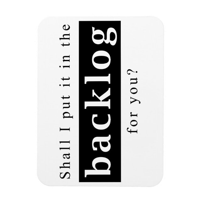 Magnet Flexible Shall I put it in the backlog for you (Vertical)