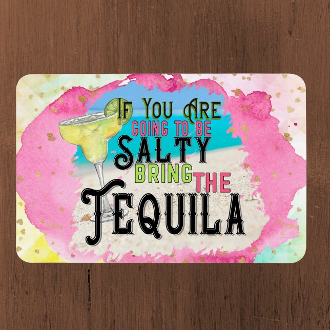 Magnet Flexible Si vous allez être salé apportez la tequila (Créateur téléchargé)