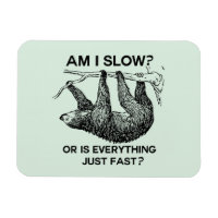 Sloth Am I Slow ?