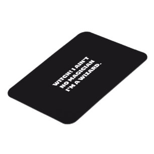 Magnet Flexible  Sorcière drôle humour de magicien Je ne suis pas 
