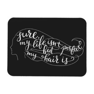 Magnet Flexible Sûr ma vie n'est pas parfaite mais mes cheveux