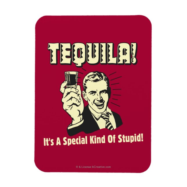 Magnet Flexible Tequila : Une espèce spéciale d'imbécile (Vertical)