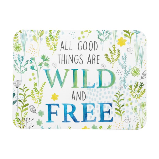 Magnet Flexible Toutes les bonnes choses sont sauvages et libres (Horizontal)