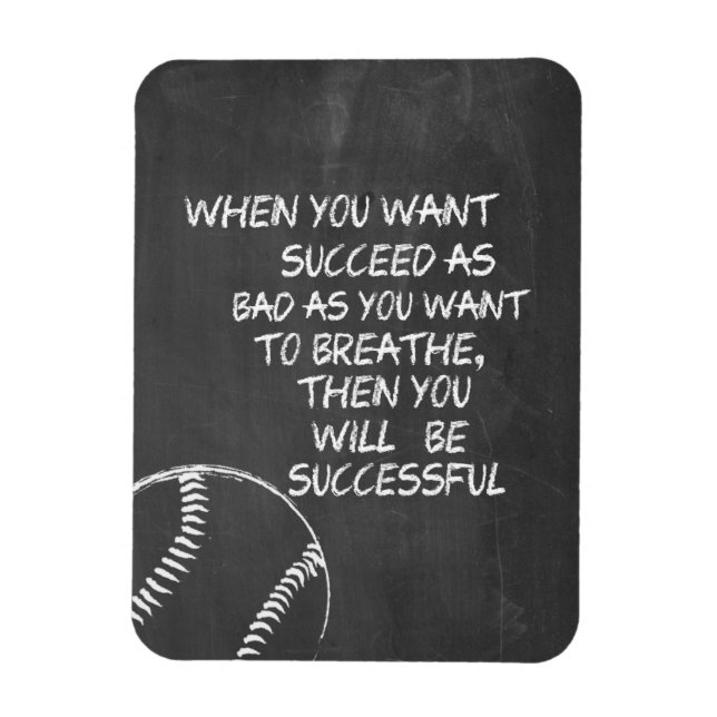 Magnet Flexible Vous Voulez Réussir Le Baseball Motivationnel (Vertical)