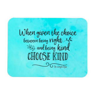 Magnet Flexible Wayne Dyer citation choisir aimable aimant