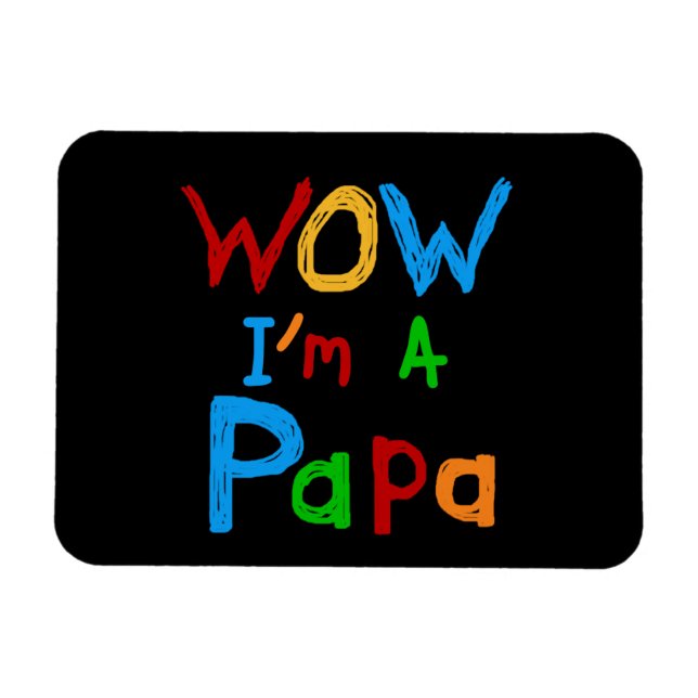 Magnet Flexible Wow, je suis un Papa Tshirts et GIfts (Horizontal)