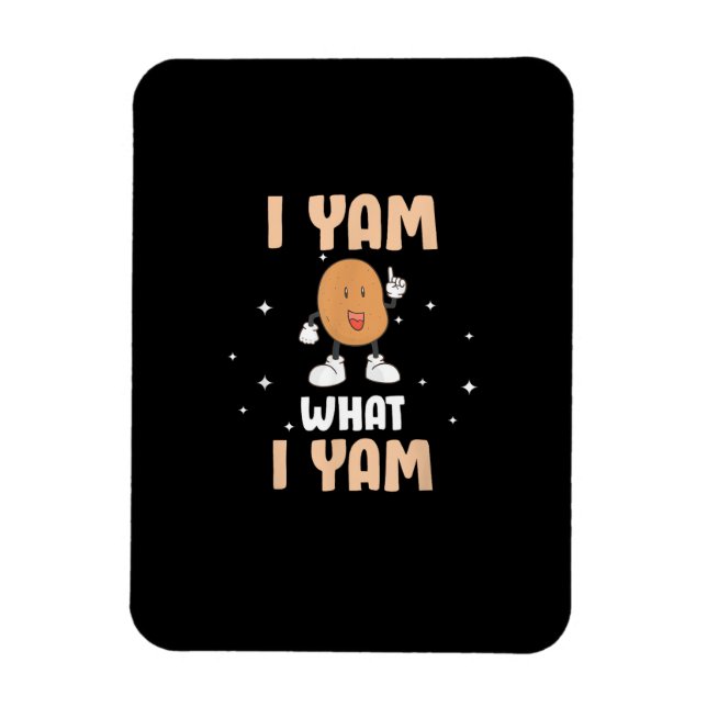 Magnet Flexible Yam What I Yam Funny Potato Pun Thanksgiving (Vertical)