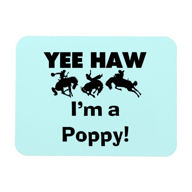 Magnet Flexible Yee Haw Je suis un T-shirts et cadeaux Poppy (Horizontal)