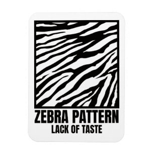 Magnet Flexible Zebra Motif Mauvais goût Fashion Victime
