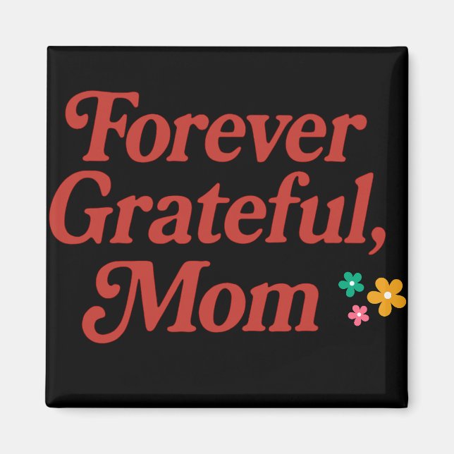 Magnet Forever Grateful Mom (Front)
