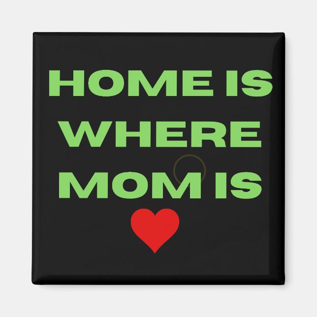 Magnet Home is Where Mom is (Front)