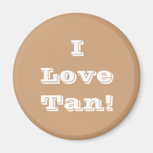 Magnet I Love Tan