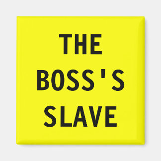 Magnet Le patron ; s Esclave