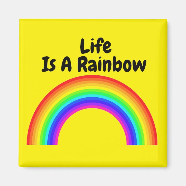 Magnet LIfe Is A Rainbow (Front)
