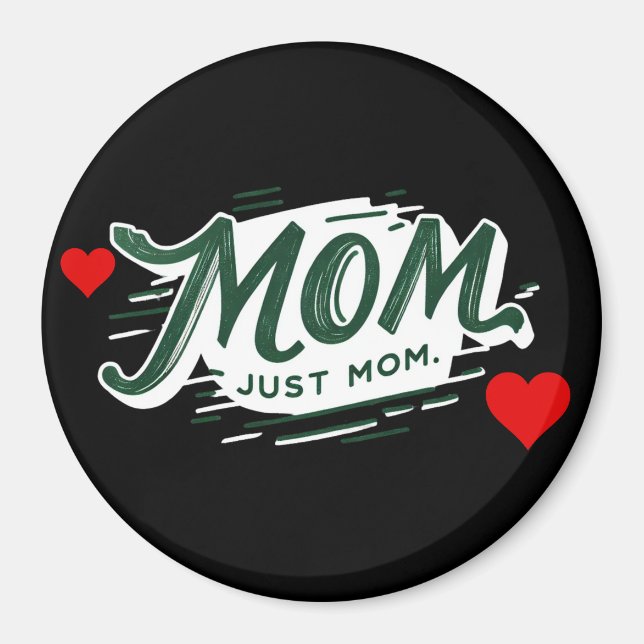 Magnet Mom just Mom (Front)