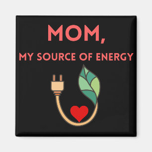 Magnet Mom, Ma source d'énergie