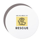 Ask me about my rescue dog