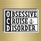 OCD - Obsessionnel Cruise Disorder Funny Cruise Do