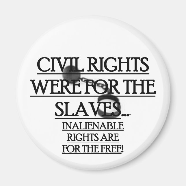 Magnet w/ Civil Rights Were For The Slaves (Front)