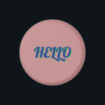 MAGNET WITH HELLO<br><div class="desc">THE HELLO DESIGN SIMPLE</div>