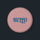 MAGNET WITH HELLO<br><div class="desc">THE HELLO DESIGN SIMPLE</div>
