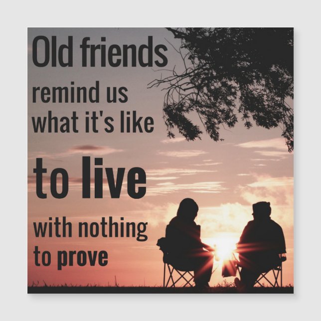 Magnet with saying about old friends (Front)