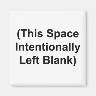 Magnet with "This Space Intentionally Left Blank"