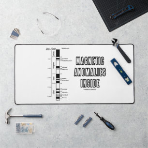 Magnetic Anomalies Inside Geomagnetic Polarity Desk Mat