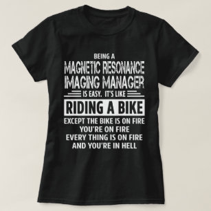 Magnetic Resonance Imaging Manager T-Shirt