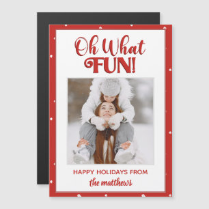 Magnétique Oh What Fun Cute Script Photo Carte de Noël