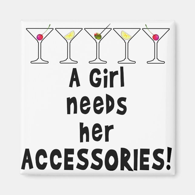MAGNETS, A GIRL NEEDS HER ACCESSORIES MAGNET (Front)