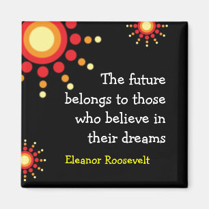 Magnets motivationnels ~Eleanor Roosevelt Citation