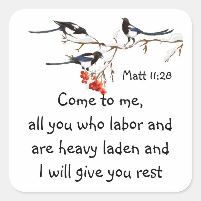Magpies Bird Bible Scripture, Matt 11:28 Square Sticker (Front)