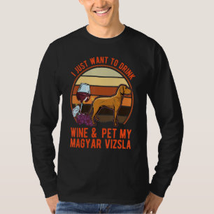 Magyar Vizsla And Wine Hungarian Vizsla T-Shirt