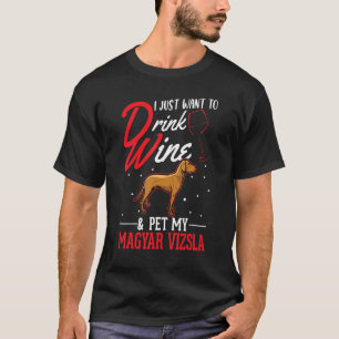 Magyar Vizsla And Wine Vizsla T-Shirt