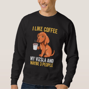 Magyar Vizsla Design For A Vizsla 1 Sweatshirt