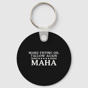 Maha Make Frying Oil Tallow Again Quit Seed Oils R Keychain