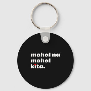 Mahal Na Mahal Kita , I Love You In Tagalog Filino Keychain