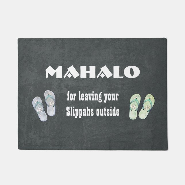 Mahalo for leaving your Slippahs Outside Doormat (Front)
