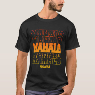 Mahalo Hawaii In Stacked Sunset Colours Text T-Shirt