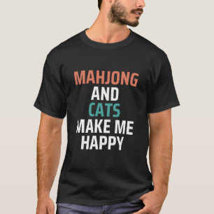 Mahjong And Cats Make Me Happy Funny T-Shirt
