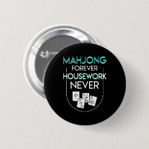 Mahjong Forever Housework Never Mahjong Lover 2 Inch Round Button