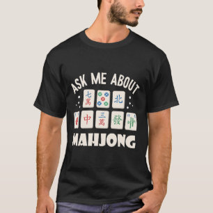 Mahjong Party Ask Me About Mahjong Mahjong Game T-Shirt