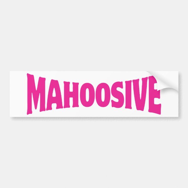 MAHOOSIVE BUMPER STICKER (Front)