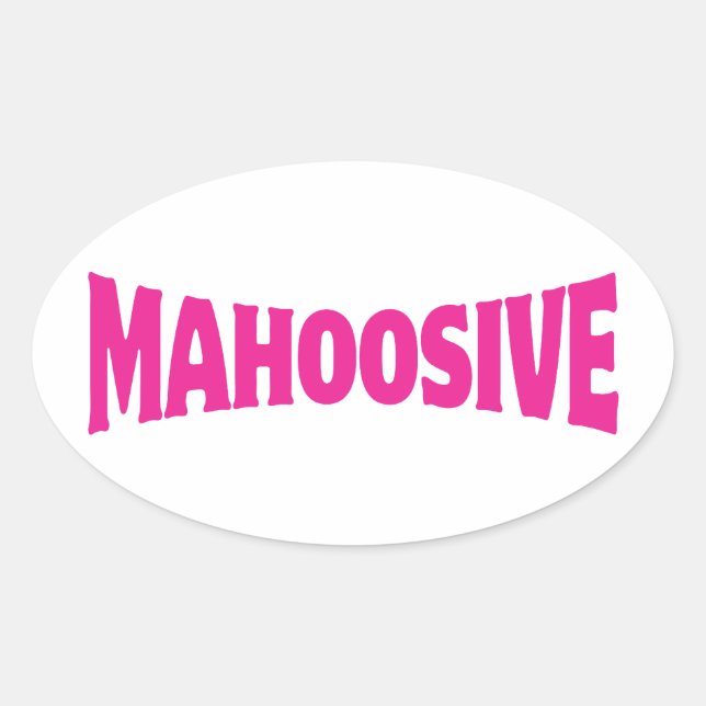 MAHOOSIVE OVAL STICKER (Front)
